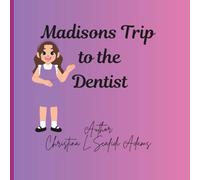 Madisons Trip to the Dentist