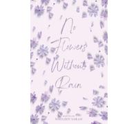 Madleen Sarah No Flowers Without Rain (Tascabile)