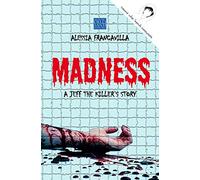Madness. A Jeff the killer's story