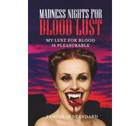 Madness Nights for Blood Lust: "MY LUST FOR BLOOD IS PLEASURE"