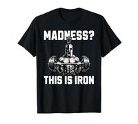 Madness This Is Iron Spartan Warrior Powerlifting Gym Fit Maglietta