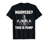 Madness This Is Pump Spartan Warrior Gym Strength Fit Maglietta