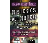 Mado Martínez Misterios del mundo: Viaje al centro de lo insólito / (Tascabile)