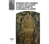 Madonna con il Bambino in Trono tra le Sante Chiara, Elisabetta d'Ungheria e Clarisse