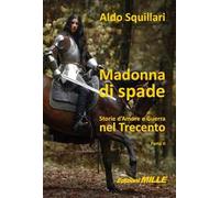 Madonna di spade. Storie d'amore e guerra nel Trecento. Vol. 2