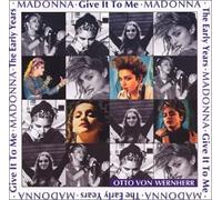 Madonna - Early Years: Give It to Me