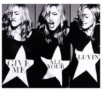 Madonna - Give Me All Your Luvin'