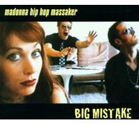 Madonna Hip Hop Massaker - Big Mistake