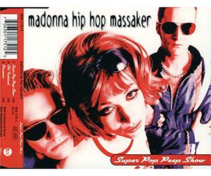 Madonna Hip Hop Massaker - Super Pop Peep Show/