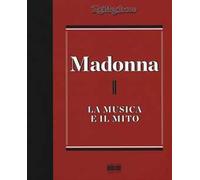 Madonna. La musica il mito