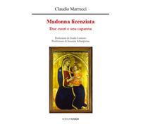 Madonna Licenziata. Due Cuori E Una Capanna - 2025 - Croce Libreria