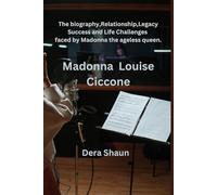 Madonna Louise Ciccone: The biography, Relationship, Legacy, Success and Life Challenges faced by the ageless queen