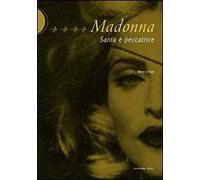 Madonna. Santa e peccatrice