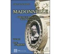 Madonnelle. Edicole e immagini sacre sui palazzi di Roma. Ediz. illustrata. Vol. 1