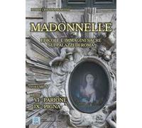 Madonnelle. Edicole e immagini sacre sui palazzi di Roma. Ediz. illustrata. Vol. 5