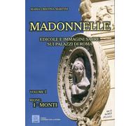 Madonnelle. Edicole e immagini sacre sui palazzi di Roma. Ediz. illustrata. Vol. 1