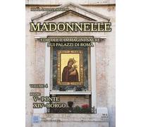 Madonnelle. Edicole e immagini sacre sui palazzi di Roma. Volume 4