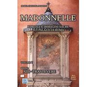 Madonnelle. Edicole e immagini sacre sui palazzi di Roma. Volume 7: Vol. 7
