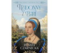 Madonny z Bari: Bona Królowa z rodu Sforzów Tom 2.