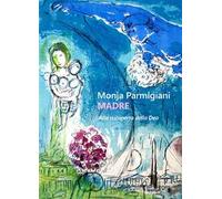 Madre. Alla riscoperta della dea