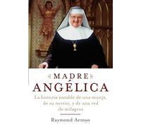 Raymond Arroyo Madre Angelica (Tascabile)