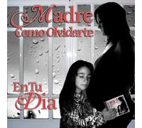 Madre Como Olvidarte en Tu Dia