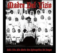 Madre Del Vizio Dalla Vita Alla Morte: Una Retrospettiva Del (CD)