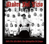 Madre Del Vizio Dalla Vita Alla Morte: Una Retrospettiva Del (CD)