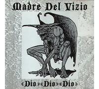 Madre Del Vizio - Dio,Dio,Dio