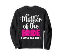 Madre della Sposa I Loved Her First Mother of The Bride Felpa