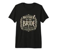 Madre della Sposa I Loved Her First Wedding Party Classic Maglietta Premium