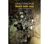 Madre delle ossa - Demchuk David