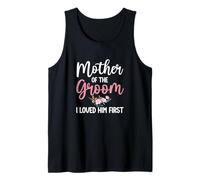 Madre dello sposo camicia I Loved Him First Mother Of The Groom Canotta