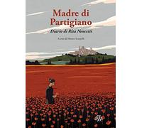 Madre di partigiano. Diario di Rita Nencetti