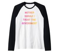 Madre DOVREI FIDARSI del Governo Design per i manifestanti Maglia con Maniche Raglan