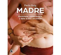 Madre: Escúchate, compréndete y date lo que necesitas