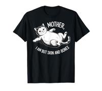 Madre I Am But Skin And Bones Cat Humor Maglietta
