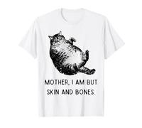 Madre I Am But Skin And Bones Sciocco Gatto Maglietta