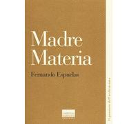 MADRE MATERIA - ESPUELAS FERNANDO - MARINOTTI
