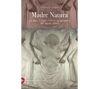 Madre Natura. La Dea, i conflitti e le epidemie nel mondo greco - Longoni ...