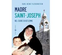 Madre Saint-Joseph. Nel cuore di Betlemme