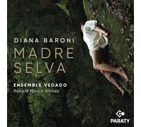 Diana Baroni & Ensemble Vedado & Ronald Martin Alo - Madre Selva