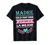 Madre Solo Hay Una Y La Mia La Mejor Gifts Mother's Day Maglietta