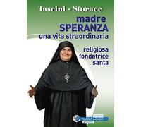 Madre Speranza. Una vita straordinaria