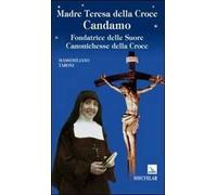 Madre Teresa della Croce Candamo. Fondatrice delle suore Canonichesse della Croce