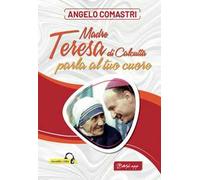 Madre Teresa di Calcutta parla al tuo cuore