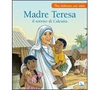 Madre Teresa il sorriso di Calcutta