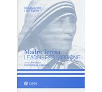 Madre Teresa leader per missione - [Strumenti per la Didattica di Egea]