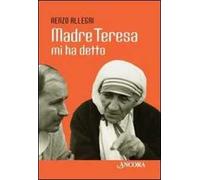 Madre Teresa mi ha detto