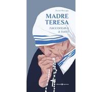 Madre Teresa raccontata a tutti